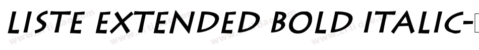 Liste Extended Bold Italic字体转换